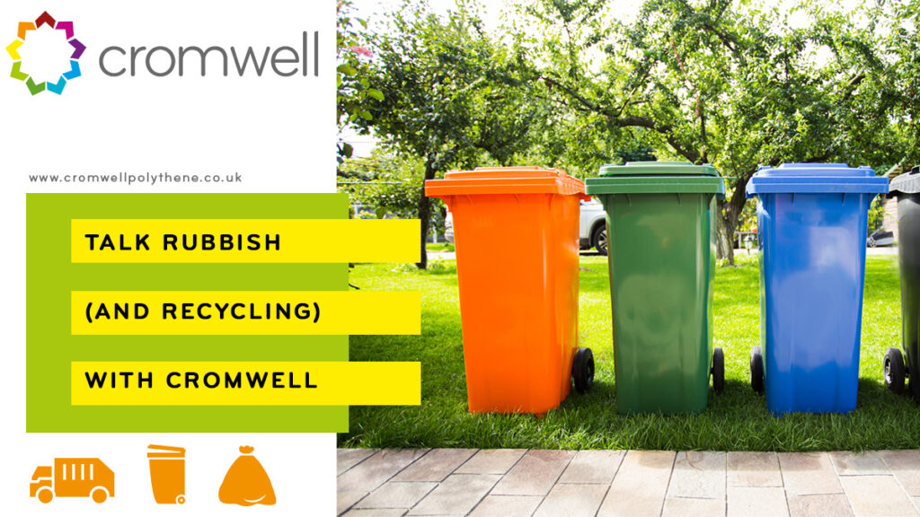 Talk all things rubbish, waste and recycling with Cromwell Polythene - 01977 686868
