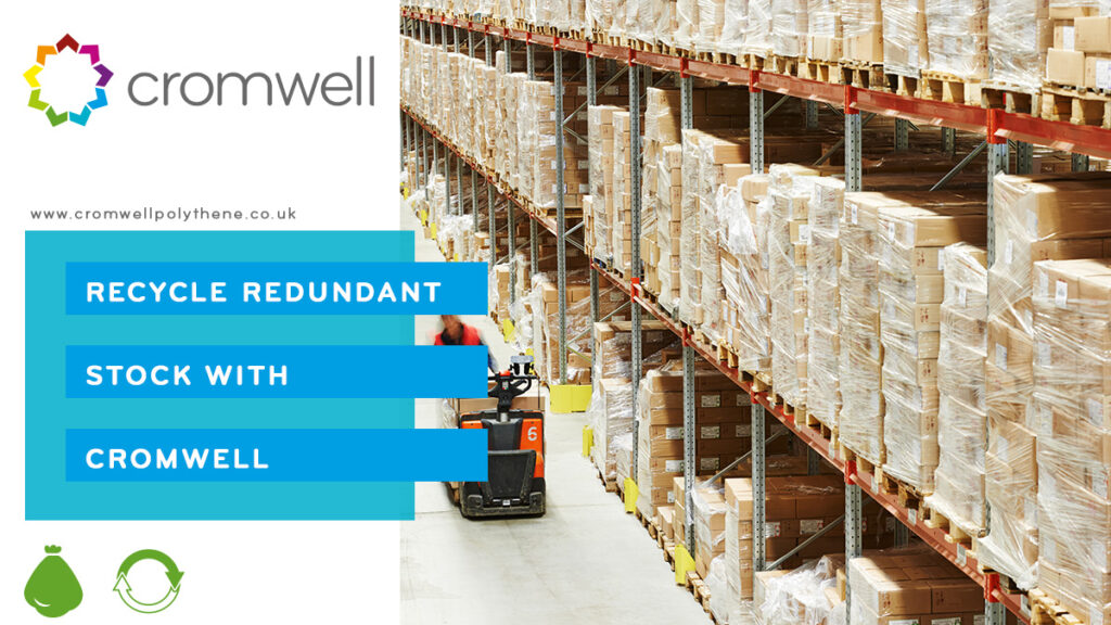 Have old or redundant stock of polythene you no longer need? Allow Cromwell to Recycle it