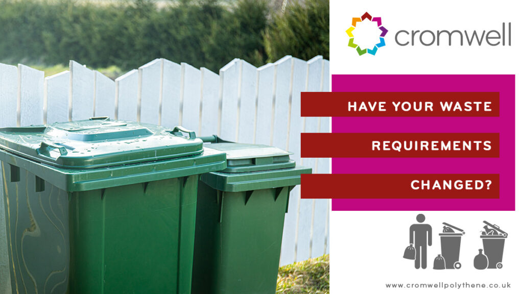 Have your waste requirements changed? Talk to Cromwell about your waste requirements!