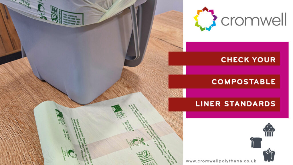 Check the standard of your compostable liners, are they genuine compostable? Ask Cromwell for advice!