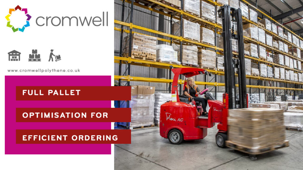 Cromwell Polythene encourages full pallet ordering to efficient and economical ordering