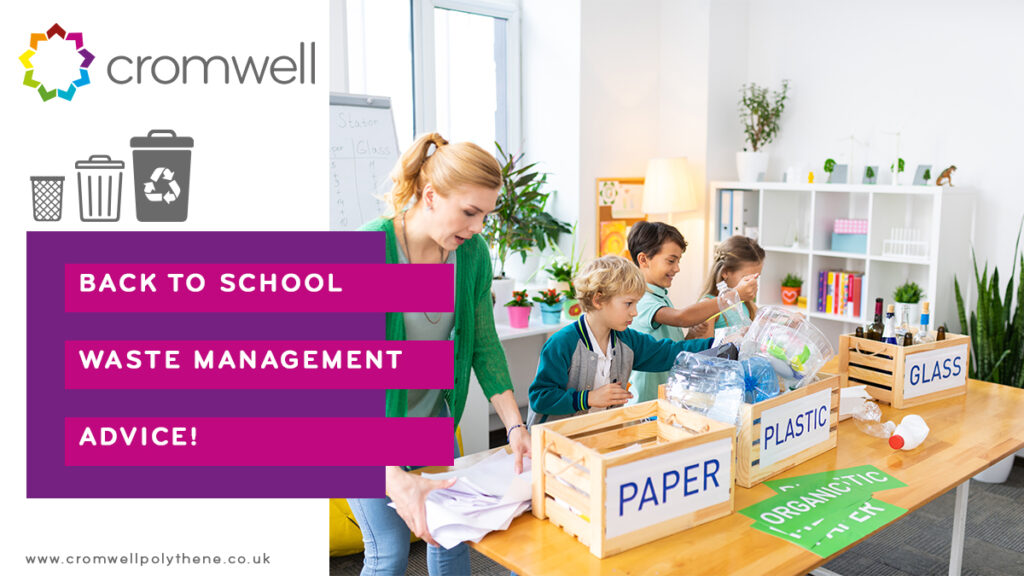 Back to school waste management advice from Cromwell Polythene - 01977 686868
