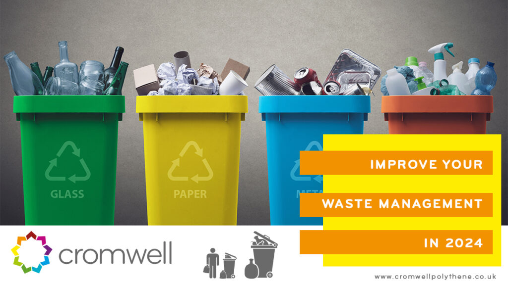 Improve Your Waste Management with these handy tips from Cromwell Polythene - 01977 6868688