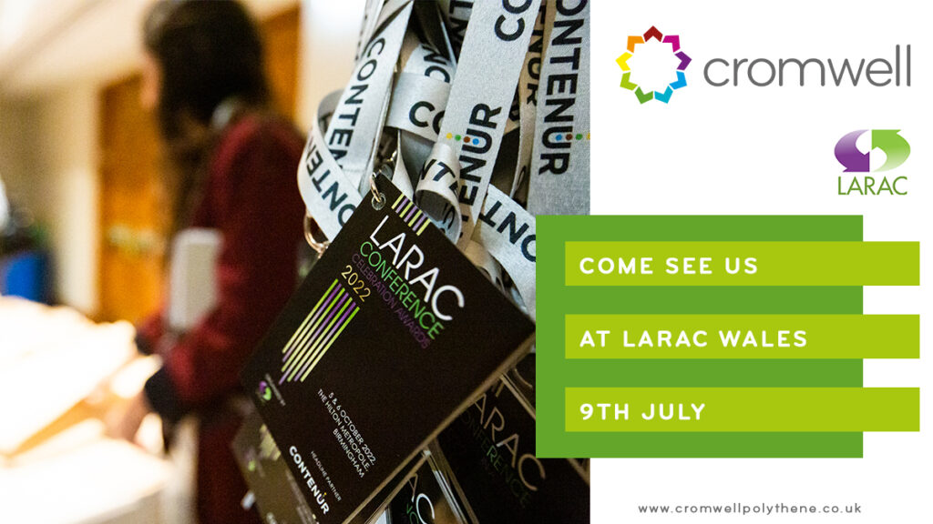 Come see us at Ltd - LARAC Wales 9th July - Cromwell Polythene - 01977 686868