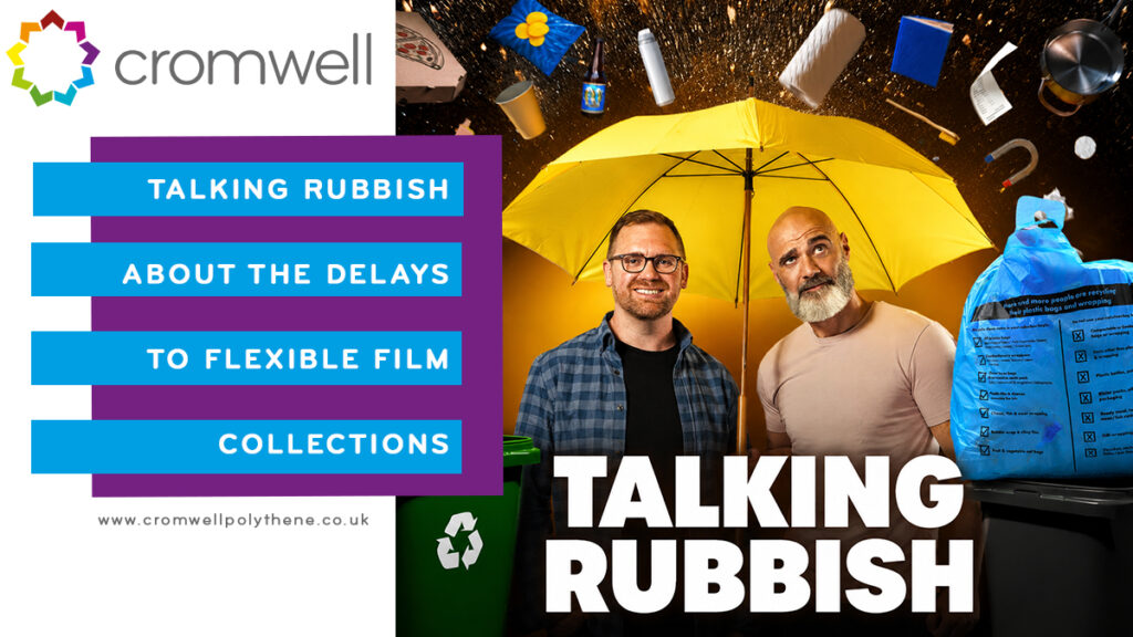 The Talking Rubbish Podcast discuss the Flexible Plastic Packaging Delays - Cromwell support this.